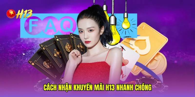 Cách nhận khuyến mãi H13 nhanh chóng 