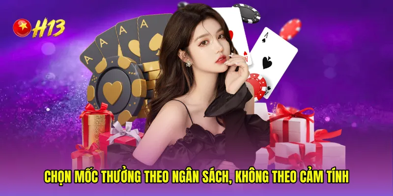 Chọn mốc thưởng theo ngân sách, không theo cảm tính
