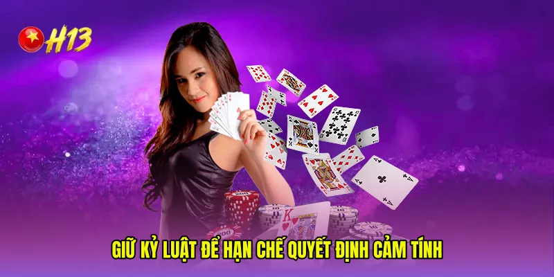 Giữ kỷ luật để hạn chế quyết định cảm tính