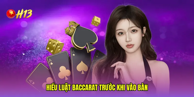 Hiểu luật baccarat trước khi vào bàn