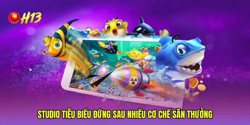 Studio tiêu biểu đứng sau nhiều cơ chế săn thưởng